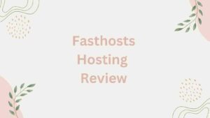 Fasthosts Hosting Review