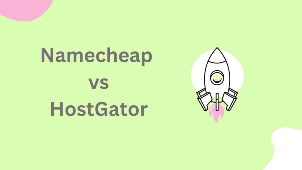 Namecheap vs HostGator Featured