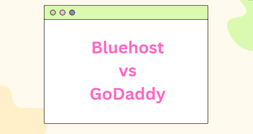 Bluehost vs GoDaddy Hosting